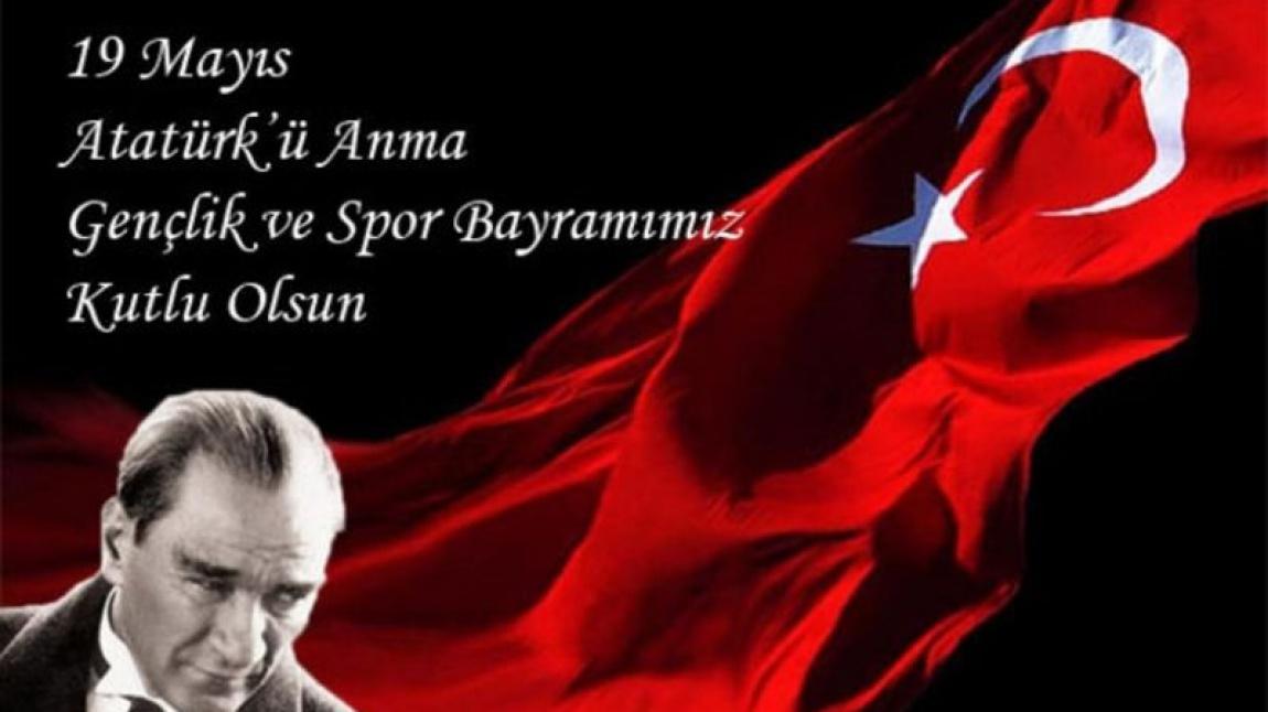 19 Mayıs Atatürk'ü Anma Gençlik ve Spor Bayramı  Kutlu Olsun
